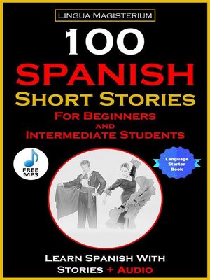 cover image of 100 Spanish Short Stories For Beginners and Intermediate Students